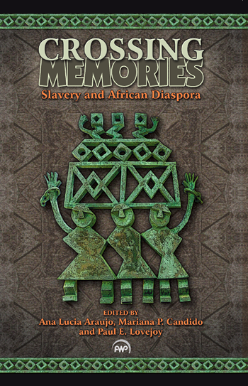Crossing Memories: Slavery and African Diaspora