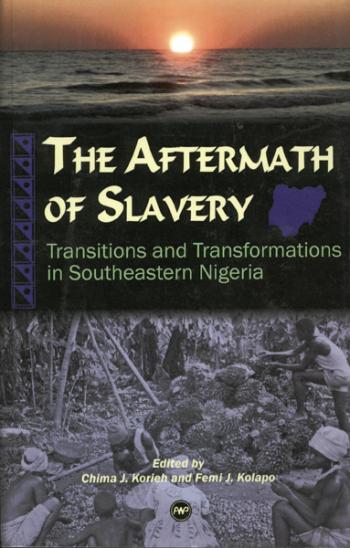 The Aftermath of Slavery: Transitions and Transformations in Southeastern Nigeria
